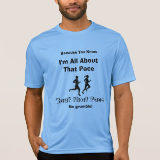 I'm All About That Pace - Running T-Shirt