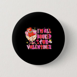 I'm All Booked For Valentines Day Book Lovers Teac 6 Cm Round Badge