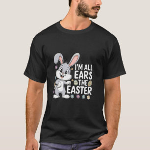 I'm All Ears This Easter Easter Day Egg Chocolate T-Shirt
