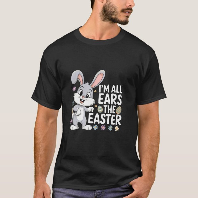I'm All Ears This Easter Easter Day Egg Chocolate  T-Shirt (Front)