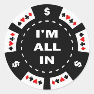 I'm All In Poker Chip Classic Round Sticker