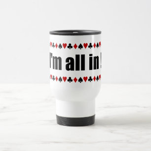 I'm All In! poker mug - choose style, colour