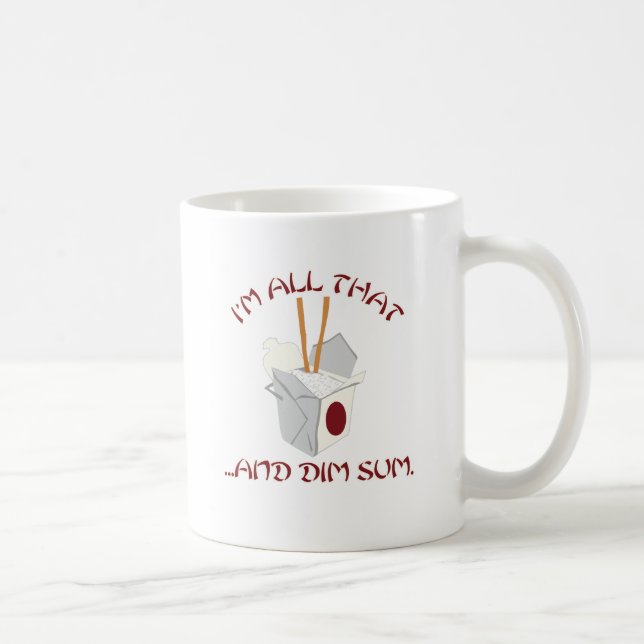 I'm All That and Dim Sum Coffee Mug (Right)