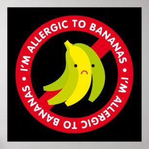 I'm allergic to bananas! Banana allergy Poster