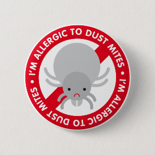 I'm allergic to dust mites! 6 cm round badge