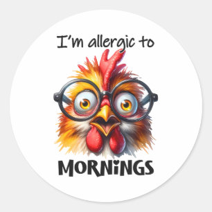 I'm allergic to Mornings! Classic Round Sticker