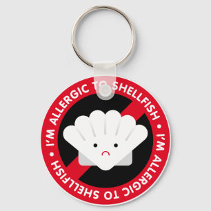 I'm allergic to shellfish! Shellfish allergy Key Ring