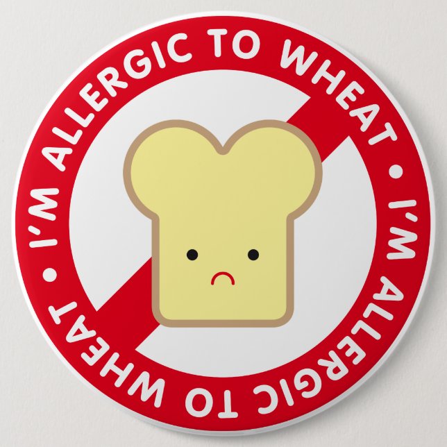 I'm allergic to wheat! 6 cm round badge (Front)