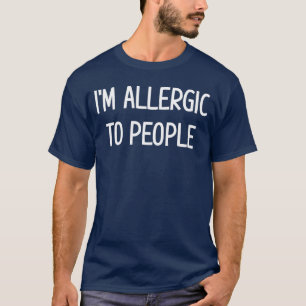 Im Allergico People Funny Jokes Sarcastic Sayings T-Shirt