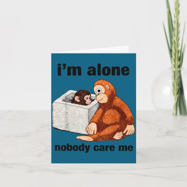 Im alone nobody care funny monkey  card (Front)