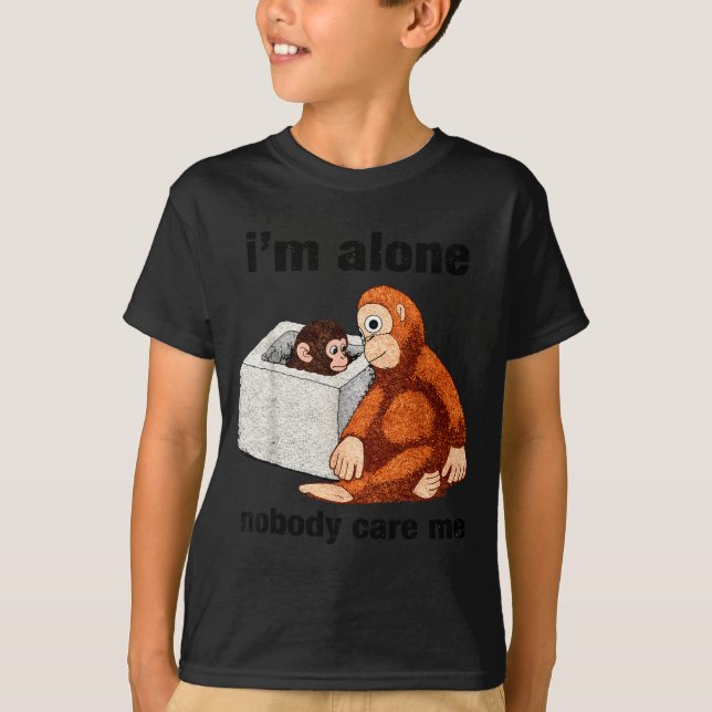 Im alone nobody care funny monkey  T-Shirt (Front)