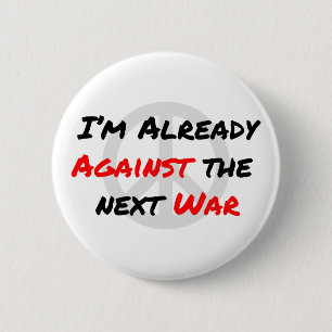 I'm Already Against War 6 Cm Round Badge
