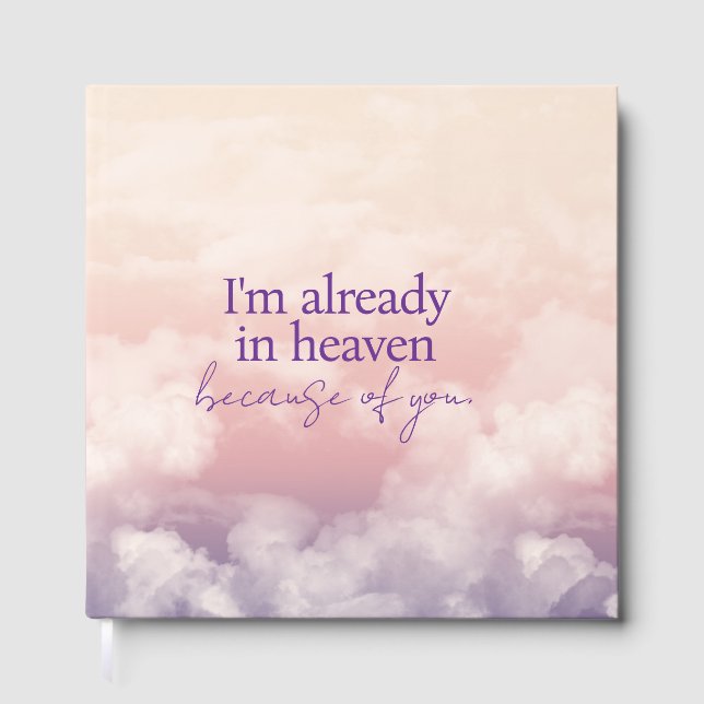 I'm Already in Heaven Because of You Guest Book (Front)