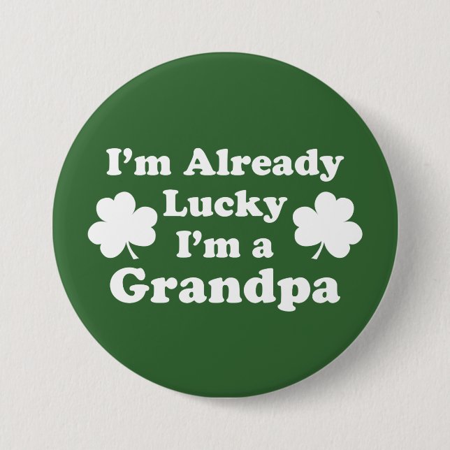 I'm Already Lucky I'm A Grandpa Shamrock 7.5 Cm Round Badge (Front)