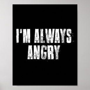 Im Always Angry Inspirational Motivational Gym Wor Poster