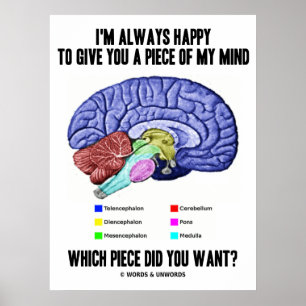 I'm Always Happy To Give You A Piece Of My Mind Poster