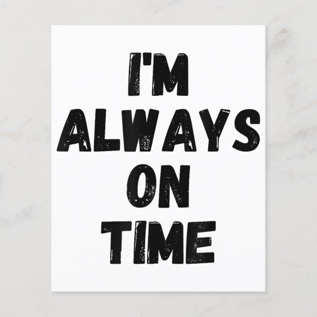 I'm Always On Time Funny White Lie Party (Front)
