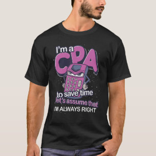 Im Always Right Certified Public Accountant  Cpa T-Shirt