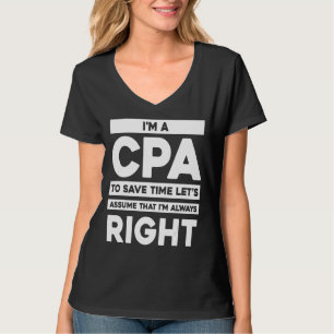 Im Always Right Certified Public Accountant Cpa T-Shirt