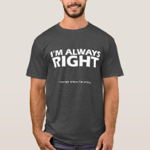 I'm always right *except when I'm wrong
