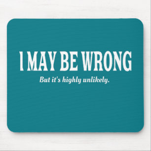 I'm Always Right Funny Sarcastic Mouse Mat
