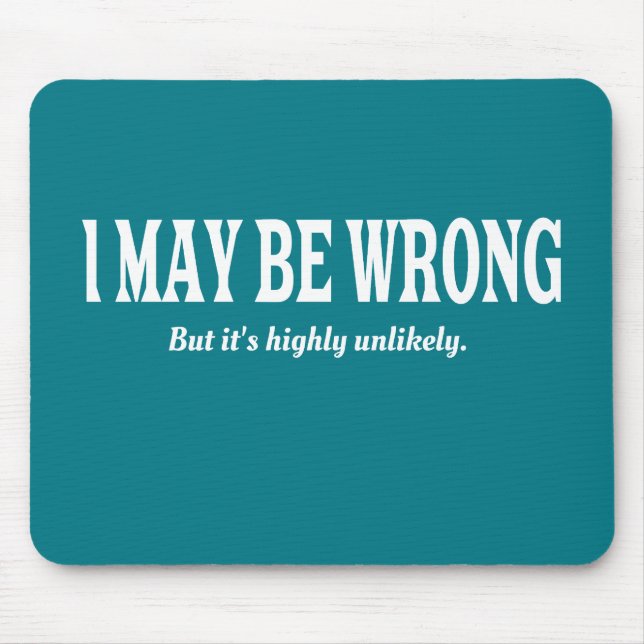 I'm Always Right Funny Sarcastic Mouse Mat (Front)