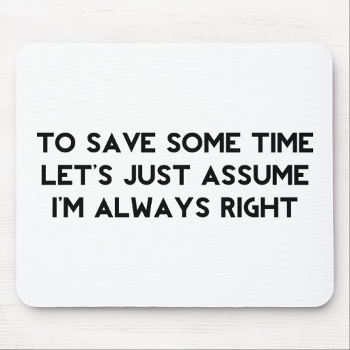 Image of I'm Always Right Mouse Mat