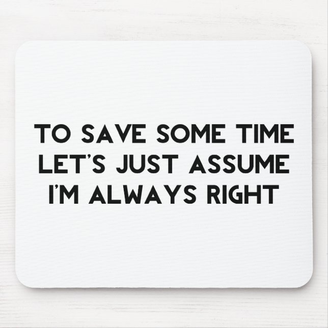 I'm Always Right Mouse Mat (Front)