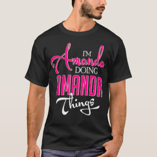 I'm Amanda Doing Amanda Things Funny First Name  T-Shirt