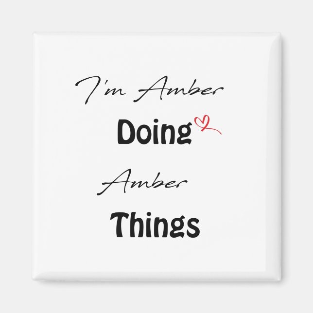 I'm Amber Doing Amber Things Magnet (Front)
