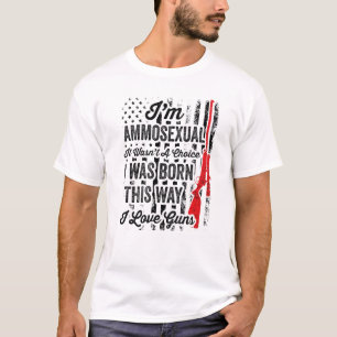 Im Ammosexual Gun Gun Dad Gunsmith T-Shirt