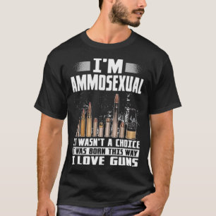 I'm Ammosexual T-Shirt