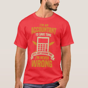 Im An Accountant CPA Gift T-Shirt