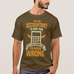Im An Accountant CPA Gift  T-Shirt