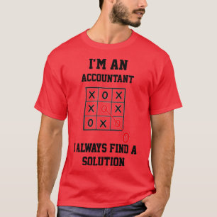 Im An Accountant I Always Find A Solution T-Shirt