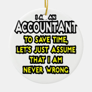 I'M AN ACCOUNTANT, TO SAVE TIME, LET'S ASSUME... C CERAMIC TREE DECORATION