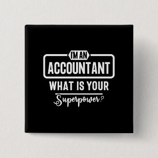 I'm an Accountant what's you superpower? 15 Cm Square Badge