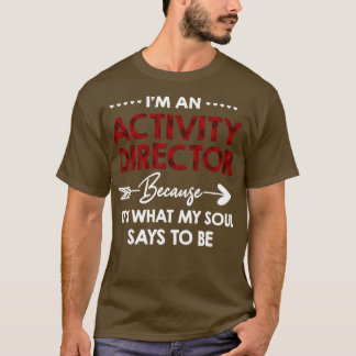Im An Activity Director 1 T-Shirt