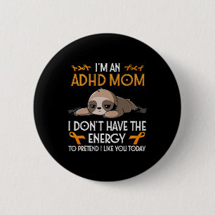 I'm An Adhd Mum Awareness Orange Ribbon Sloth Adhd 6 Cm Round Badge