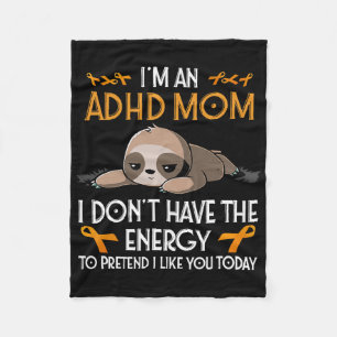 I'm An Adhd Mum Awareness Orange Ribbon Sloth Adhd Fleece Blanket