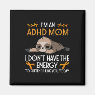 I'm An Adhd Mum Awareness Orange Ribbon Sloth Adhd Magnet