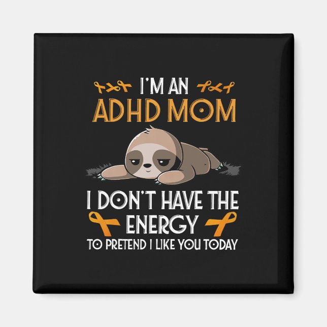 I'm An Adhd Mum Awareness Orange Ribbon Sloth Adhd Magnet (Front)