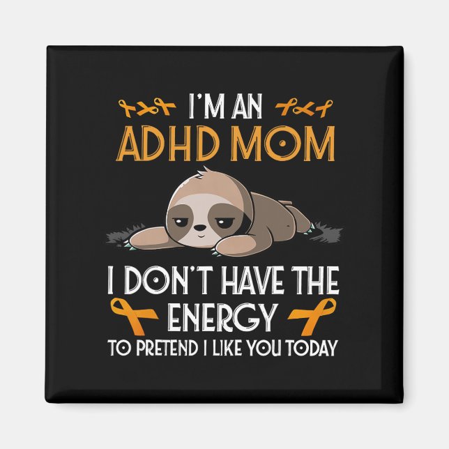 I'm An Adhd Mum Awareness Orange Ribbon Sloth Adhd Magnet (Front)