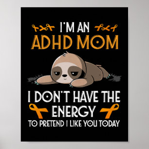 I'm An Adhd Mum Awareness Orange Ribbon Sloth Adhd Poster