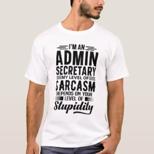 I'm An Admin Secretary T-Shirt