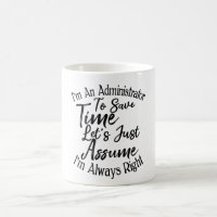 I'm An Administrator To Save Time