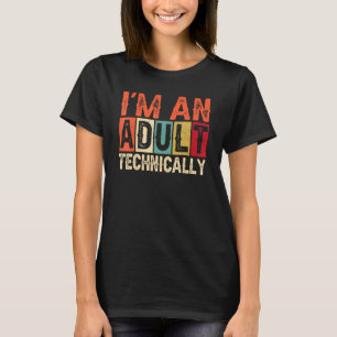 I'm An Adult Technically 18th Birthday Vintage 1 T-Shirt