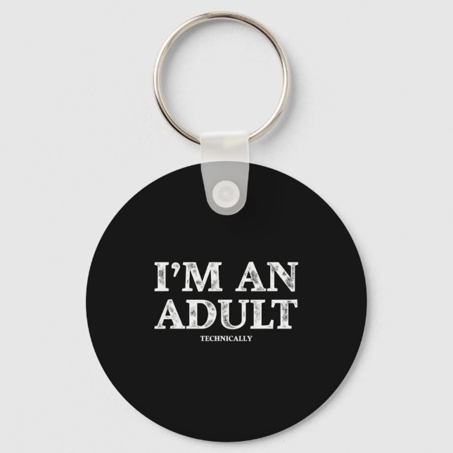 I'm An Adult Technically Funny 18th Birthday Gift  Key Ring (Front)