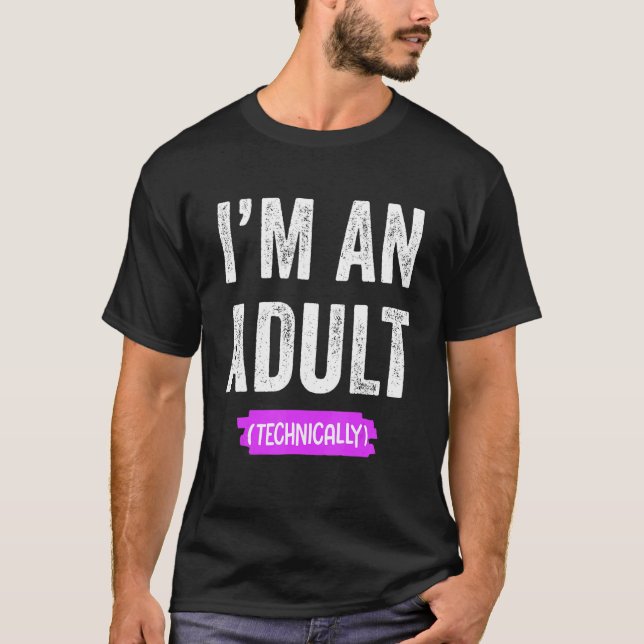 I'm an Adult Technically T-Shirt (Front)