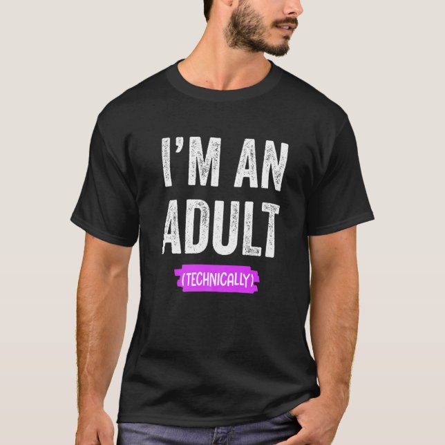 I'm an Adult Technically T-Shirt (Front)